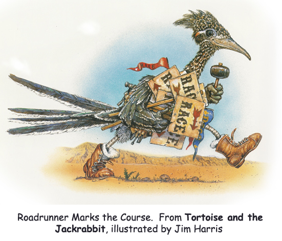 ‘Roadrunner Marks the Course’  From The Tortoise and The Jackrabbit… a desert fairy tale.